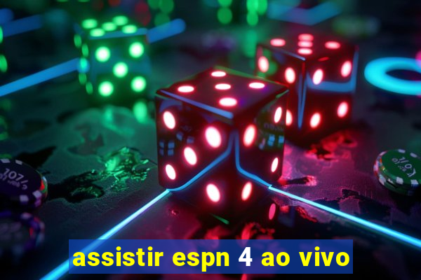 assistir espn 4 ao vivo